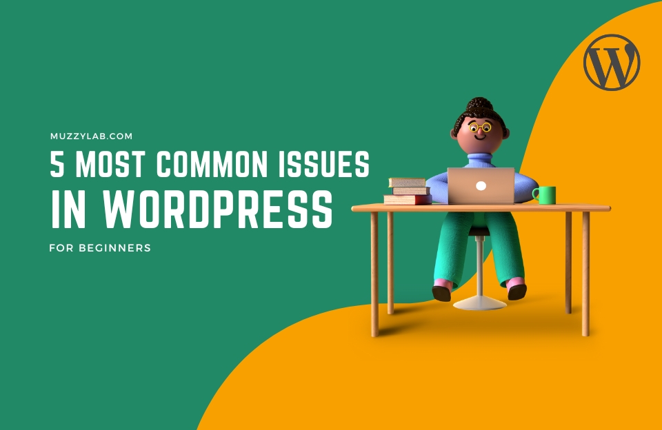 5 Common WordPress Issues